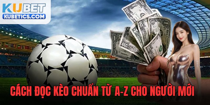 Cập nhật phương pháp đọc kèo tài xỉu chuẩn từ A-Z