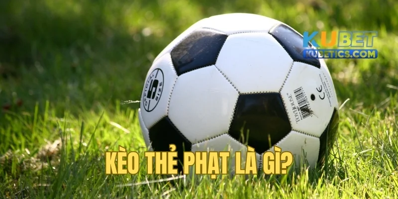 Sơ lược cách chơi trong kèo thẻ phạt bóng đá
